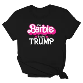 Barbie Loves Trump - GRAPHIC TEE