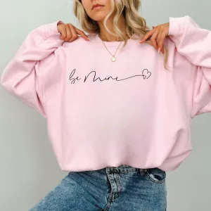 Be Mine Sweatshirt