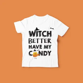 Halloween T-Shirt Designs | DIY Kids Halloween Shirts | Witch Better Have My Candy