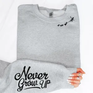 Never Grow Up Sweatshirt