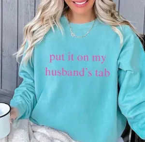 Put It On My Husbands Tab Crewneck Sweatshirt