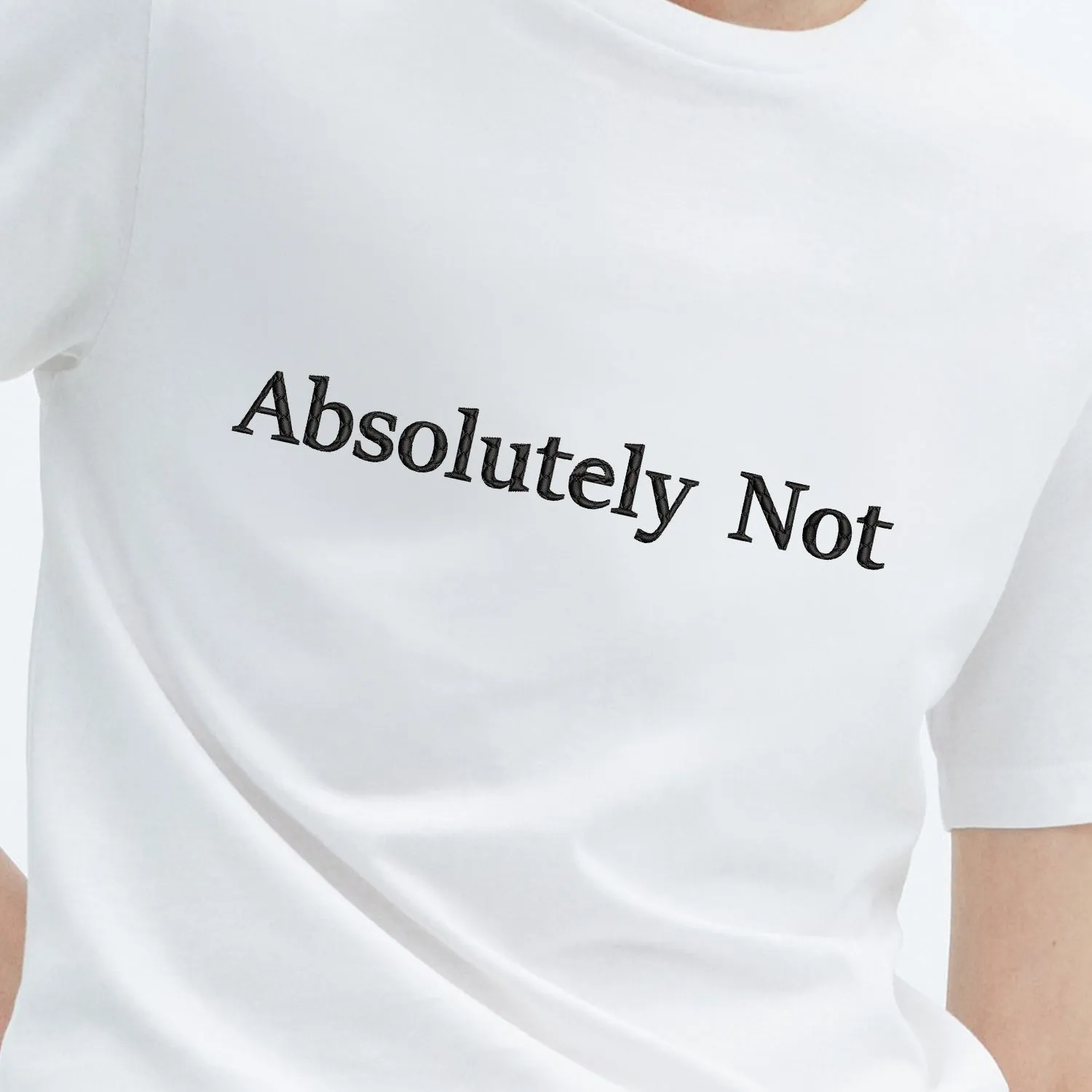 Teesdily | Absolutely Not T-shirt Embroidered, Absolutely Not Embroidery Sweatshirt, Embroidered Shirt Men Women, Funny Shirt Mom Life, Gift For Her