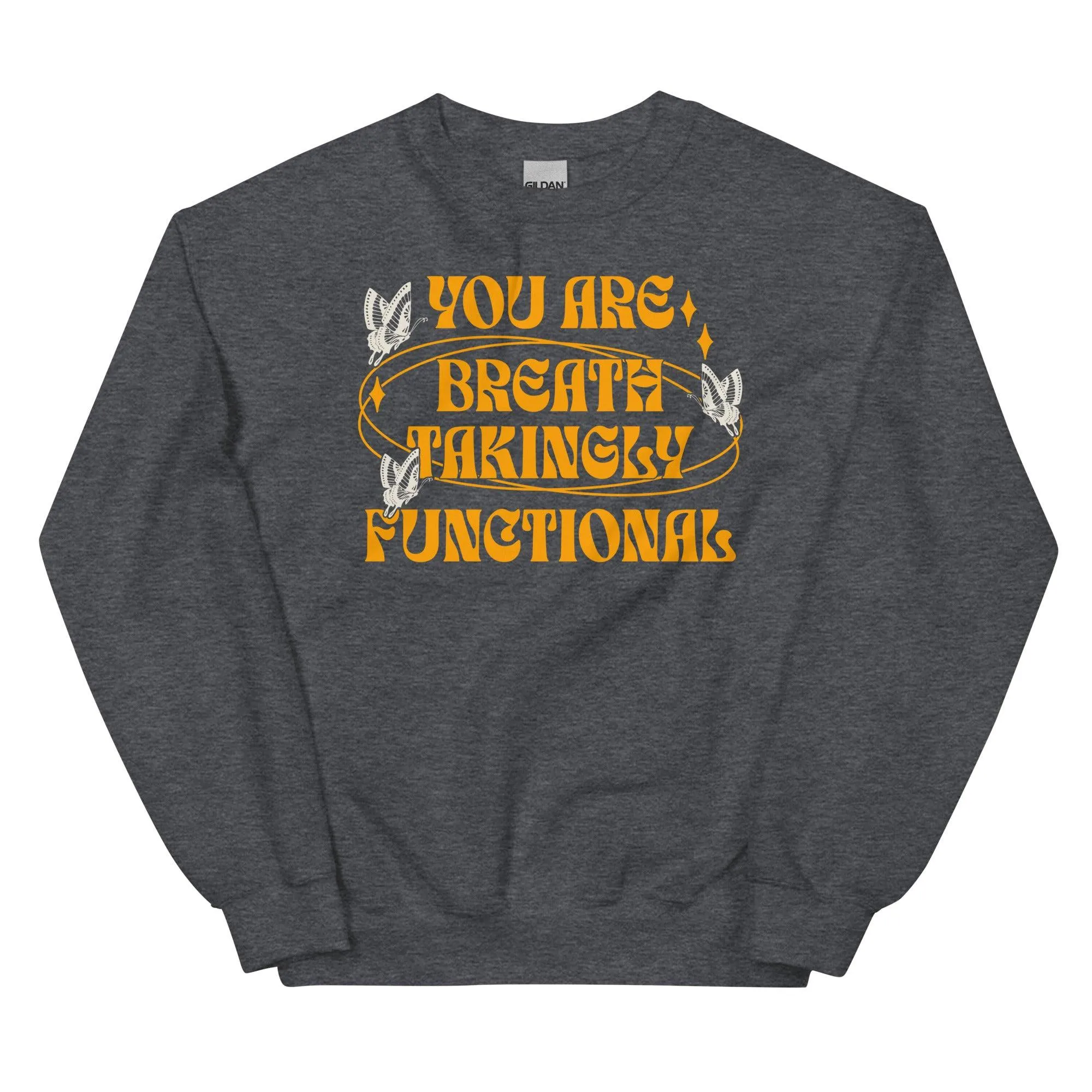 You Are Breathtakingly Functional Tissanah Sweatshirt