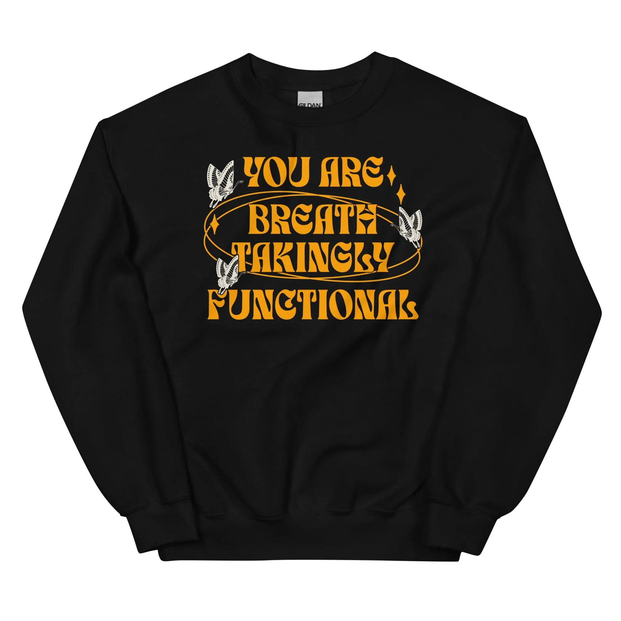 You Are Breathtakingly Functional Tissanah Sweatshirt